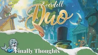 Thumbnail: Finally Thoughts - Everdell Duo