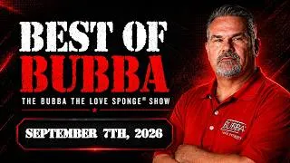 Thumbnail: Best of the Bubba the Love Sponge® Show | 9/7/26