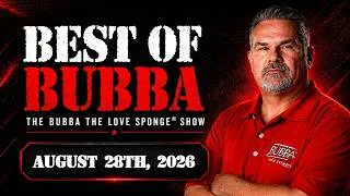 Thumbnail: Best of the Bubba the Love Sponge® Show | 8/28/26
