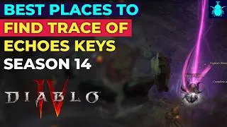 Thumbnail: Diablo 4: Best Places to Find Trace of Echoes Keys (Season 14)