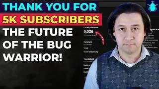 Thumbnail: Thank You for 5,000 Subscribers! The Future of The Bug Warrior