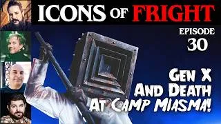 Thumbnail: GEN X and DEATH at CAMP MIASMA! Icons of Fright Episode 30