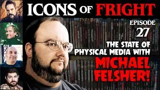 Thumbnail: The STATE of PHYSICAL MEDIA with MICHAEL FELSHER! Icons of Fright #27