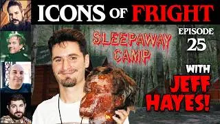 Thumbnail: RETURN to SLEEPAWAY CAMP with Jeff Hayes! Icons of Fright #25