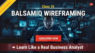 Thumbnail: Learn Balsamiq from Scratch to Professional | Class 10 | Business Analyst Full Course