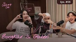 Thumbnail: The Catch Up Club Eps. 26 - Bongkar Isi Galeri