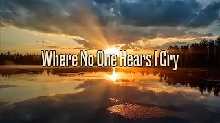 Thumbnail: Where No One Hears I Cry - Emotional ballad in the style of Sia - Lyric Video