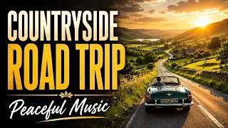 Thumbnail: Countryside Road Trip Music – Peaceful Music for Scenic Drives