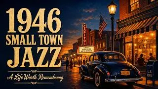 Thumbnail: 1946 Small Town Jazz – Music for a Life Worth Remembering