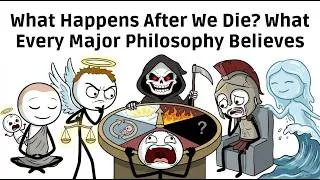 Thumbnail: What Happens After We Die? What Every Major Philosophy Believes