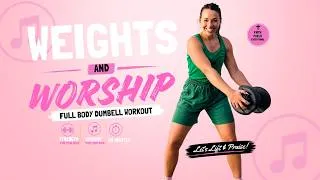Thumbnail: Weights & Worship | Full Body Strength Workout to Worship Music