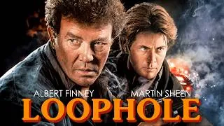 Thumbnail: LOOPHOLE | Full Crime Thriller Movie | Albert Finney, Martin Sheen, Susannah York