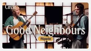 Thumbnail: Good Neighbors - Ripple (Live) | The Circle° Sessions