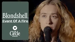 Thumbnail: Blondshell – Event Of A Fire (Live) | The Circle° Sessions