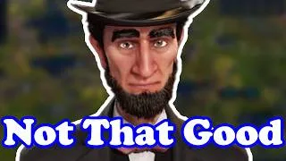 Thumbnail: Why Abraham Lincoln Is TERRIBLE In Civilization 6