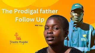 Thumbnail: THE PRODIGAL FATHER FOLLOW UP: TINASHE MUGABE FOUNDATION