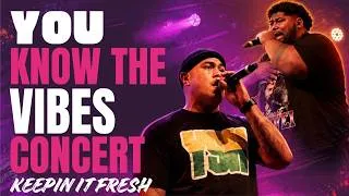 Thumbnail: Keepin’ It Fresh At The 'You Know The Vibes' Concert