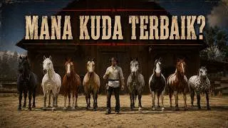 Thumbnail: Jangan Salah Pilih! | Apa kuda terbaik di RDR2?