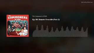 Thumbnail: Ep. 68: Remote Override (Part 2)