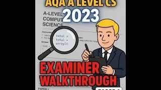Thumbnail: AQA A level Computer Science Paper 1 2023 - Walkthrough with Examiner