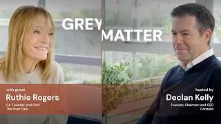 Thumbnail: Ruthie Rogers: The Heart Behind The World's Most Beloved Restaurant | Grey Matter with Declan Kelly