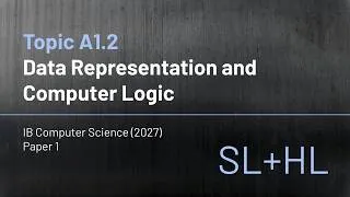Thumbnail: IB Computer Science (2027) - Topic A1.2 - Data Representation and Computer Logic