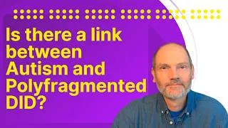 Thumbnail: A possible link between Autism and Polyfragmented DID
