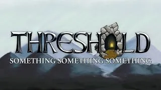 Thumbnail: THRESHOLD Something Something Something