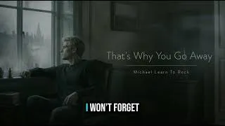 Thumbnail: Cover of Michael Learns to Rock – That's Why You Go Away | Cinematic Orchestra Version