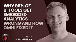 Thumbnail: Why 99% of BI Tools Get Embedded Analytics Wrong And How Omni Fixed It ft. Chris Merrick