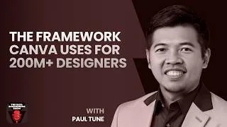 Thumbnail: The Framework Canva Uses for 200M+ Designers with Paul Tune