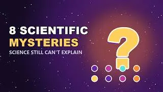 Thumbnail: 8 Real Scientific Mysteries Nobody Can Explain