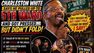 Thumbnail: 😳 Charleston White Says He Pulled Up To 5th Ward... Got Pressed But NEVER Folded!