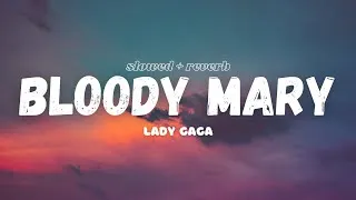 Thumbnail: Lady Gaga - Bloody Mary [Lyrics] [Slowed + Reverb]