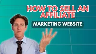 Thumbnail: How To Sell an Affiliate Marketing Website for Top Dollar