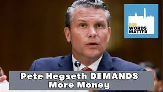 Thumbnail: Pete Hegseth DEMANDS More Money From the American People
