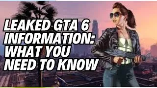 Thumbnail: Leaked GTA 6 Information: What You Need to Know?