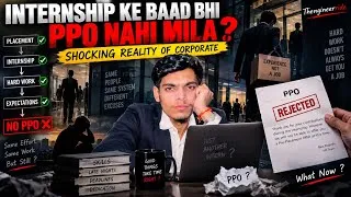 Thumbnail: Internship Ke Baad PPO Nahi Mila | Shocking Reality of Corporate Life |B.Tech Internship Ki Reality 