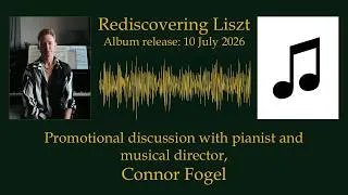 Thumbnail: Rediscovering Liszt – A discussion with Connor Fogel