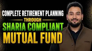 Thumbnail: Complete Retirement Planning Through Sharia Complaint Mutual Funds | SIP, SWP & Inflation Explained