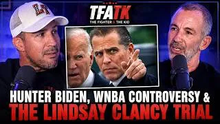 Thumbnail: Hunter Biden, WNBA Controversy & the Lindsay Clancy Trial | TFATK Ep. 1216
