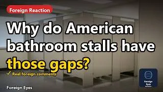 Thumbnail: Why American Public Bathroom Stalls Have Gaps — How the World Sees America