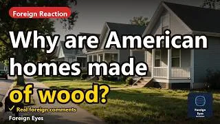 Thumbnail: Why American Houses Are Built of Wood — How the World Sees America