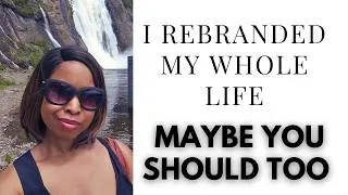 Thumbnail: I Rebranded My Entire Life, Here's Why You Should Too