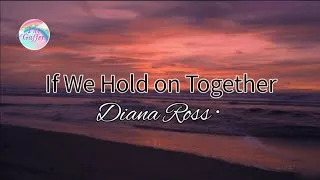 Thumbnail: If We Hold On Together || Diana Ross || Lyrics 
