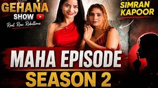 Thumbnail: THE GEHANA SHOW | SIMRAN KAPOOR | MAHA EPISODE | SEASON 2 