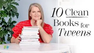 Thumbnail: 10 Clean Books for Tweens | The Good and the Beautiful