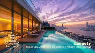 Thumbnail: Leonety - Osaka City Lights (Manu & Bennett x Andrew Frenir Remix)