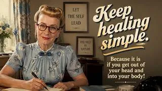 Thumbnail: Healing Is Simple. We Just Keep Interrupting It.
