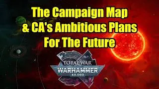 Thumbnail: New Info - CA's VERY Ambitious Plans For 40K's Campaign - Total War Warhammer 40000